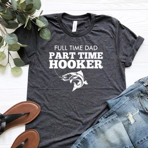 Funny Fishing Waterproof Decal Sticker, Full Time Dad Part Time Hooker