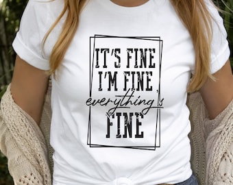 I'm Fine Shirt, Fine Tee, Everything's Fine Shirt, It's Fine I'm Fine, Workout Shirt, Funny Sublimation Tee, Workout Tee, Introvert Tee