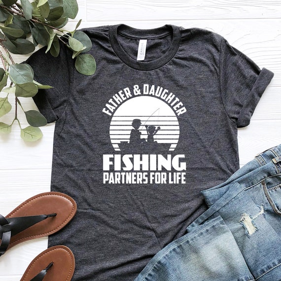Fishing Partners for Life Shirt, Father Daughter Fishing Shirt, Fisherman  Shirt, Fishing Lover Tee, Fishing Lover Gift, Fishing Dad Tee 