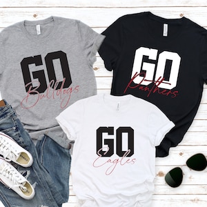 Custom Go Mascot Shirt, Custom Team T-shirt, Favorite Team shirt, School team shirt, Team mascot shirt, School Spirit Tee, Teacher Shirt