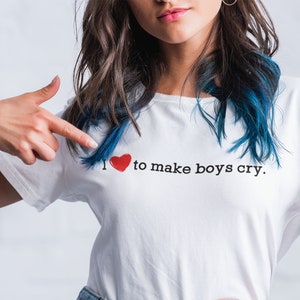 I love to make boys cry shirt, my love is gone, valentine gift, hoodie, crewneck, woman shirt, shirt, tee, hoodie , crewneck sweat unisex