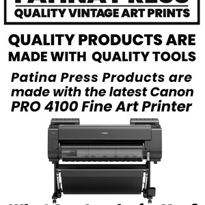 May include: A black and white advertisement for Patina Press, a company that produces quality vintage art prints. The ad features a Canon PRO 4100 Fine Art Printer. Text includes "Quality Products are Made with Quality Tools" and "What Can I make for You?"