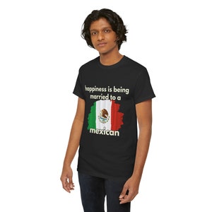 Happiness is being married to a Mexican, Mexican pride, Mexican Husband gift, Mexican wife gift