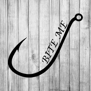 Bite Me SVG, EPS, PNG / Fishing Svg / Cut File / Cricut / Clipart / Funny Fishing / Father's Day
