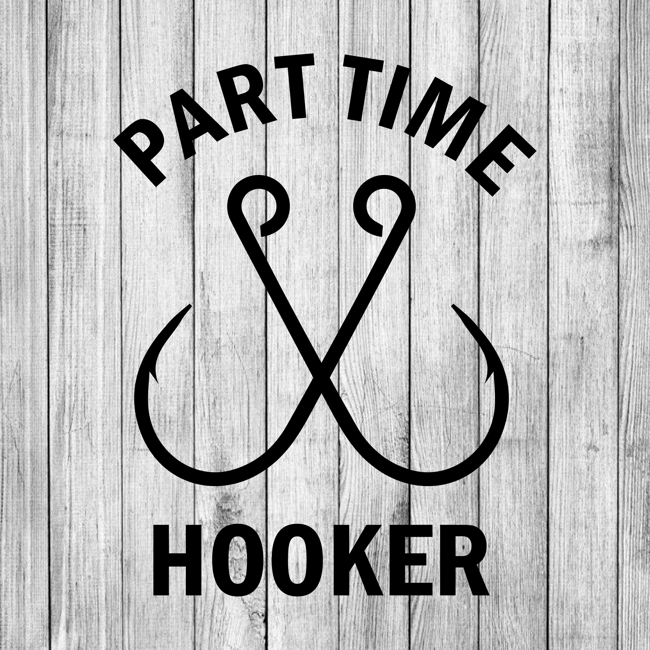 Part Time Hooker SVG, EPS, PNG, Pdf / Fishing Svg / Cut File / Cricut /  Clipart / Funny Fishing / Father's Day -  Hong Kong