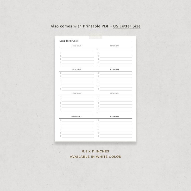 May include: Printable long-term goal planner with sections for 1-year, 5-year, and 10-year goals. Each section has space for action plans. The planner is 8.5 x 11 inches and available in white.