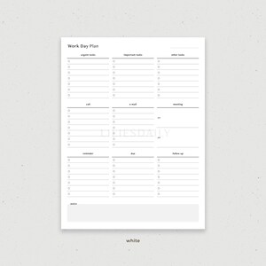 May include: A printable white work day planner with sections for urgent tasks, important tasks, other tasks, calls, emails, meetings, reminders, due dates, and follow-ups. There is also a notes section at the bottom.