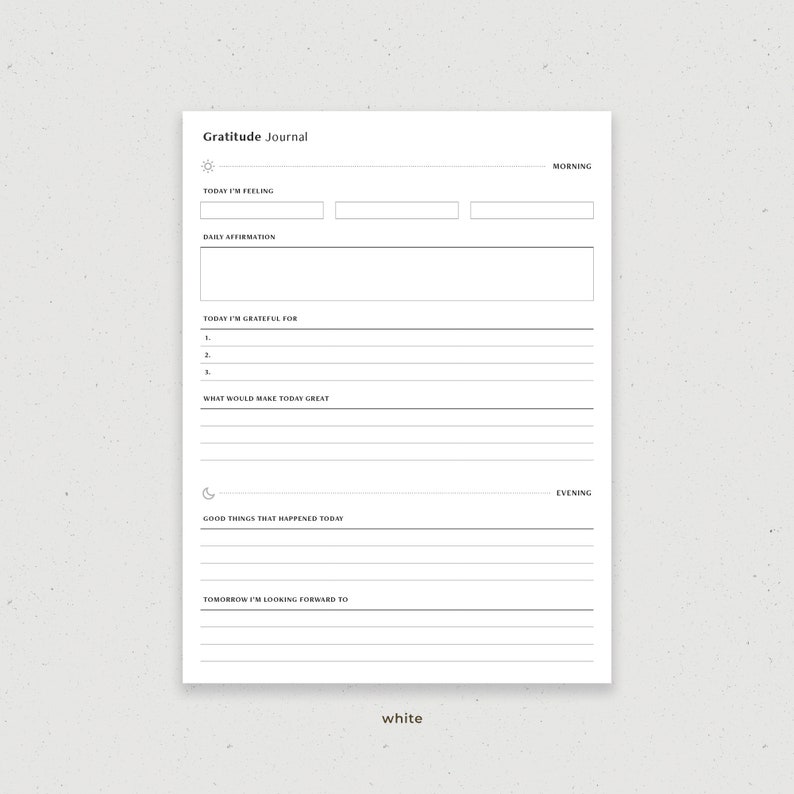May include: A printable gratitude journal page with sections for morning, evening, and daily reflections. The page includes prompts for daily affirmations, things you are grateful for, and what would make today great.