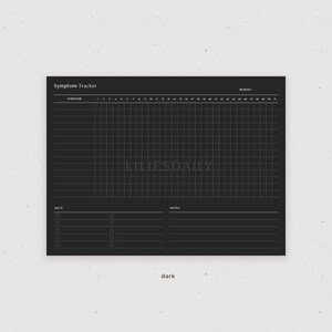 May include: A black and white printable symptom tracker with a grid for each day of the month. The tracker includes a section for notes and a key for marking symptoms.