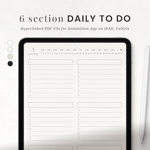 May include: A digital planner displayed on a tablet, featuring a 6-section daily to-do list layout. The screen shows a calendar with the month of January and a list of tasks. A white stylus rests beside the tablet. Text on the screen reads "6 section DAILY TO DO".