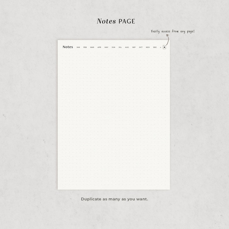 May include: A blank notes page with a dotted grid pattern. The page is labeled "Notes" and includes a calendar with the months of the year. The text "Easily access from any page!" is written in cursive and circled. The text "Duplicate as many as you want." is at the bottom of the page.
