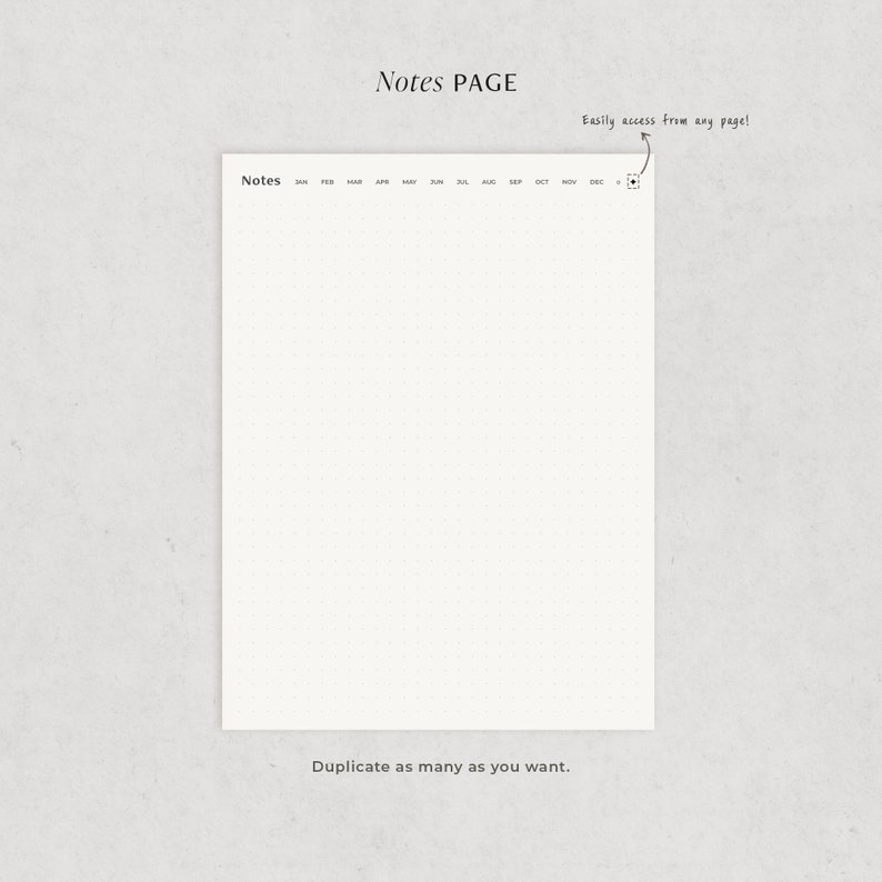 May include: A blank notes page with a calendar header showing the months of the year. The text "Notes PAGE" is at the top of the page. The text "Easily access from any page!" is written in a circle at the top right corner of the page. The text "Duplicate as many as you want." is at the bottom of the page.