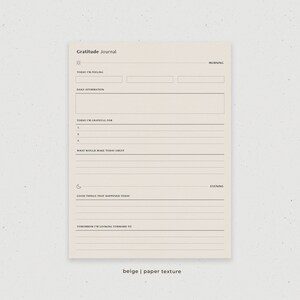May include: A printable gratitude journal with a beige paper texture. The journal includes sections for morning and evening reflections, with prompts for daily affirmations, feelings, things you are grateful for, and things that would make your day great.