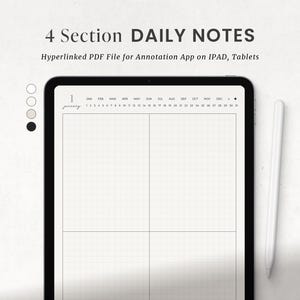 May include: A digital planner on a tablet screen with a gridded layout divided into four sections. The planner is labeled "4 Section DAILY NOTES" and includes a calendar for the year. The text "Hyperlinked PDF File for Annotation App on iPad, Tablets" is also displayed.