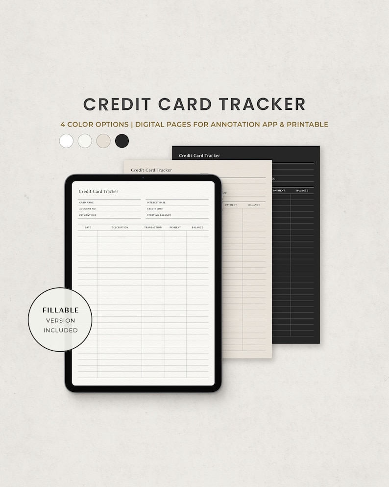 May include: A digital credit card tracker template with four colour options: white, beige, black, and grey. The template includes sections for card name, account number, interest rate, credit limit, starting balance, date, description, transaction, payment, and balance. The text "FILLABLE VERSION INCLUDED" is also included.