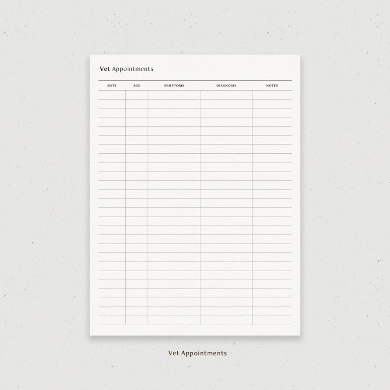 May include: A printable veterinary appointment tracker with columns for date, age, symptoms, diagnosis, and notes.