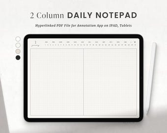 May include: A black tablet computer displaying a digital daily notepad with a grid pattern. The notepad is divided into two columns, with a calendar at the top. The text "2 Column DAILY NOTEPAD" and "Hyperlinked PDF File for Annotation App on IPAD, Tablets" is displayed at the top of the screen.