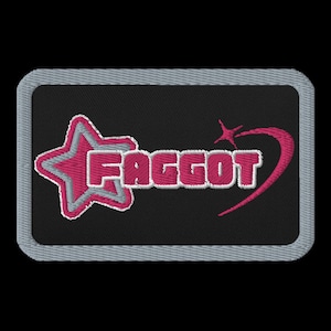 May include: A black and grey embroidered patch with a pink star and the word "FAGGOT" in pink letters. The star has a white outline and the letters have a white outline. There is a pink comet with a white star in the top right corner.