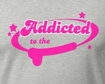 Camiseta Adicto al Pene / Camiseta Adicto / Camiseta Adicto al Pene / Camiseta Pene / Gay / Adicto al Pene / Adicto al Pene