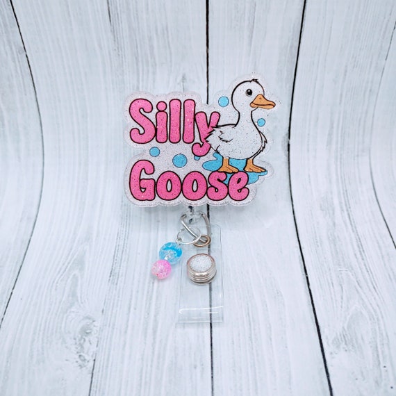 Silly Goose Badge Reel. Nurse, RN, CNA, Tech, Doctor, Student