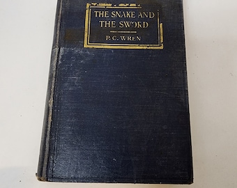 The Snake And The Sword by Percival Christopher Wren 1926 - Rare Hardcover