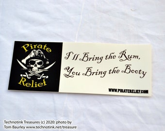 Bumper Sticker: I'll Bring the Rum, You Bring the Booty (Pirate Relief)