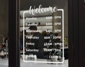 Welcome Shop Hour Window Decal, Business Hours Sign for Door, Custom Hours Of Operation Decal, Store Hours Sticker, Custom Business Decal