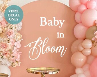 Baby In Bloom Decal for Balloon Arch Sign Flower Baby Shower Backdrop Decal It's A Girl Baby Shower Party Decal Spring Pregnancy Wall Decal