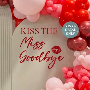 Kiss The Miss Goodbye Backdrop Decal Bachelorette Party Decor Pink Bridal Shower Decal for Balloon Arch DIY Hens Party Backdrop Decoration