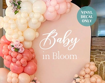 Baby in Bloom Baby Shower Vinyl Decal Gender Reveal Decal Sign Baby In Bloom Backdrop Vinyl Decal for Baby Shower Garden Party Decoration