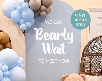 We can Bearly Wait Baby Shower Decal for Balloon Arch Teddy Bear Backdrop Decal Gender Neutral Baby Shower Decor Baby Boy Baby Shower Vinyl