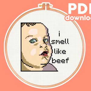 I Smell Like Beef - Iconic Vine, Meme, Baby - Funny, Modern, Subversive Cross Stitch Pattern - Digital PDF