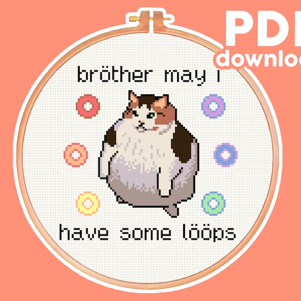 Brother May I Have Some Loops - Cat Meme - Funny, Modern, Subversive Cross Stitch Pattern - Digital PDF