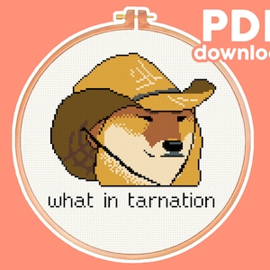 What in Tarnation - Cowboy Shiba Inu, Dog Meme - Funny, Modern, Subversive Cross Stitch Pattern - Digital PDF