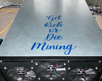 Get rich or die mining vinyl decal