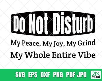 Bitte nicht stören meinen Frieden, meine Freude, mein Grind SVG, lustige Sprüche SVG, Dateien für Cricut, digitale Datei, sofort download.
