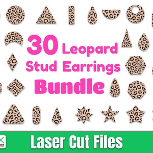 May include: A set of 30 laser cut earring designs featuring a leopard print pattern in brown and beige. The designs include circles, triangles, squares, stars, ovals, and more. The text "30 Leopard Stud Earrings Bundle" is displayed in pink letters. The text "Laser Cut Files" is displayed in green letters.