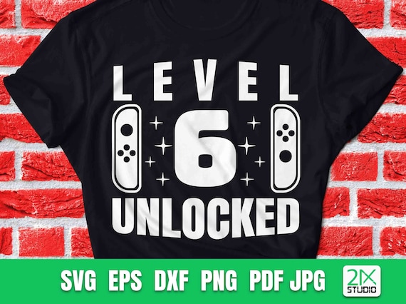 Level 6 Unlocked - Funny 6 Year Old Gamer Birthday Shirt Level 6 Unlocked - Funny 6 Year Old Gamer Birthday Shirt