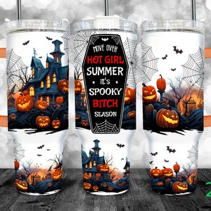 40 oz Tumbler Dead Spooky Bitch Season 40oz Quencher Tumbler with Handle Halloween Move Over Hot Girl Summer Sublimation Digital File PNG