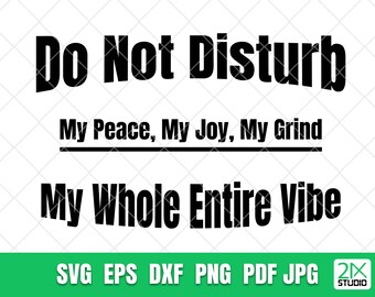 Bitte nicht stören meinen Frieden, meine Freude, mein Grind SVG, lustige Sprüche SVG, Dateien für Cricut, digitale Datei, sofort download.