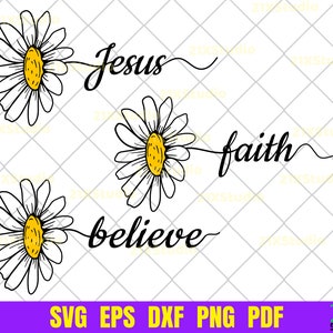 May include: Black and white line art design of three daisies with the words "Jesus", "faith", and "believe" written in cursive.