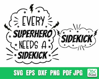 Every Superhero Needs a sidekick and Sidekick Svg | Superhero Sidekick svg | Dad and son shirt design | Svg Files For Cricut Digital File.