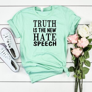 truth is the new hate speech shirt