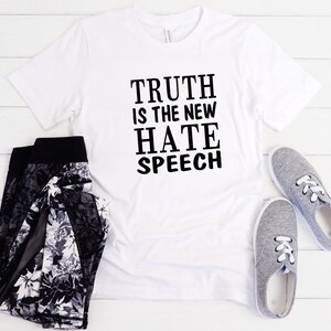 truth is the new hate speech shirt
