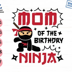 Mom of the Birthday Ninja Svg, Ninja Family Birthday Matching Svg, Ninja Birthday Party Svg, Mom Ninja Costume Svg, Cute Ninja Svg