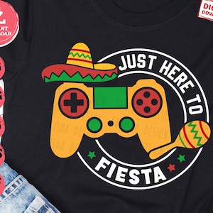 Just Here to Fiesta Gamer Svg, Cinco De Mayo Video Controller Svg, Video Game Cinco De Mayo Svg, Mexican Game Player Svg