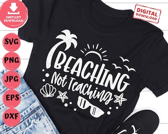 Beaching Not Teaching Svg, Teacher Svg, Not Teaching Svg, Teacher Vacation Svg, Summer Beach Svg, Teacher Summer Vacation Svg