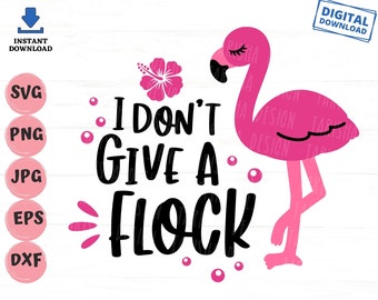 May include: Pink flamingo with closed eyes and a flower behind it. The text "I don't give a flock" is written in black.