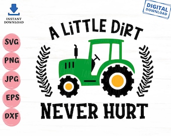 A Little Dirt Never Hurt Svg, Farm Tractor Boy Svg, Funny Dirty Svg, Funny Toddler Boy Svg