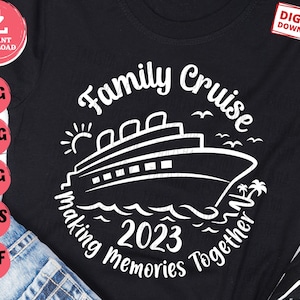 Family Cruise 2023 Making Memories Together Svg, Family Cruise Matching Shirt Svg, Family Cruise Trip Svg, Funny Family Vacation Svg